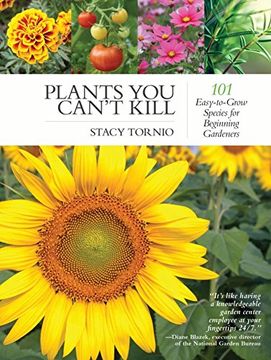 portada Plants You Can't Kill: 101 Easy-to-Grow Species for Beginning Gardeners (en Inglés)