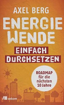 portada Energiewende Einfach Durchsetzen: Roadmap für die Nächsten 10 Jahre (en Alemán)