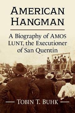 portada American Hangman: A Biography of Amos Lunt, the Executioner of san Quentin (en Inglés)