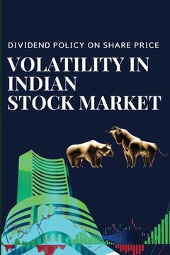portada Dividend Policy on Share Price Volatility in Indian Stock Market (en Inglés)