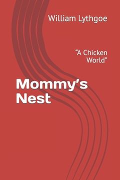 portada Mommy's Nest: "A Chicken World" (en Inglés)