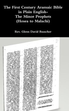 portada The First Century Aramaic Bible in Plain English- The Minor Prophets (Hosea to Malachi) (en Inglés)