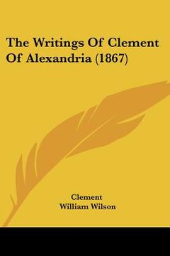 portada the writings of clement of alexandria (1867) (en Inglés)