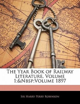 portada the year book of railway literature, volume 1; volume 1897 (in English)
