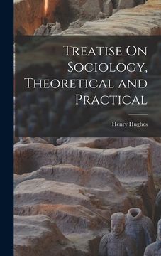 portada Treatise On Sociology, Theoretical and Practical (en Inglés)