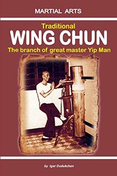 portada Traditional Wing Chun - the Branch of Great Master yip man (en Inglés)