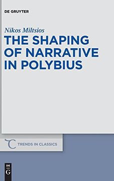 portada The Shaping of Narrative in Polybius (Trends in Classics-Supplementary Volumes) (en Inglés)
