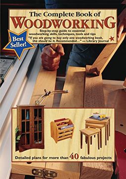 portada The Complete Book of Woodworking: Step-By-Step Guide to Essential Woodworking Skills, Techniques and Tips (in English)