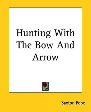 portada hunting with the bow and arrow (en Inglés)