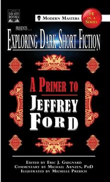 portada Exploring Dark Short Fiction #4: A Primer to Jeffrey Ford (en Inglés)