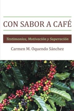portada Con Sabor a Cafe: Testimonios, Motivacion y Superacion