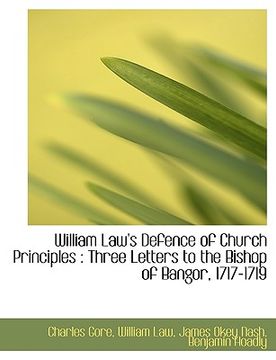 portada william law's defence of church principles: three letters to the bishop of bangor, 1717-1719 (en Inglés)