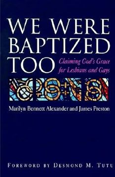 portada we were baptized too: claiming god's grace for lesbians and gays (en Inglés)