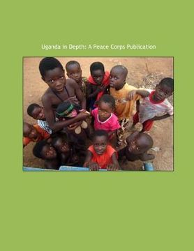 portada Uganda in Depth: A Peace Corps Publication (en Inglés)