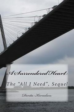 portada A Surrendered Heart, (The All I Need, Sequel) (en Inglés)