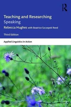 portada Teaching and Researching Speaking: Third Edition (Applied Linguistics in Action) (en Inglés)