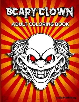 portada Scary Clown: Adult Colouring Fun Stress Relief Relaxation and Escape (en Inglés)