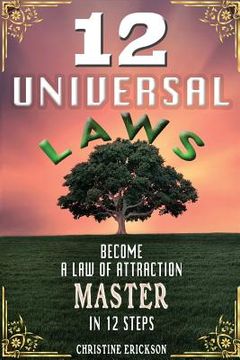 portada 12 Universal Laws: Become a law of Attraction Master in 12 Steps 