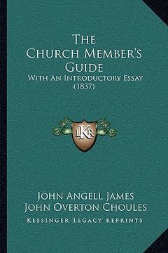 portada the church member's guide the church member's guide: with an introductory essay (1837) with an introductory essay (1837)