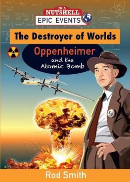 portada The Destroyer of Worlds - Oppenheimer and the Atomic Bomb