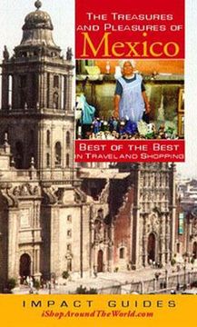 portada The Treasures and Pleasures of Mexico: Best of the Best in Travel and Shopping (en Inglés)