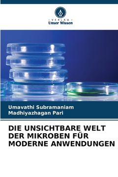 portada Die Unsichtbare Welt Der Mikroben Für Moderne Anwendungen (in German)