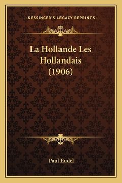 portada La Hollande Les Hollandais (1906) (en Francés)