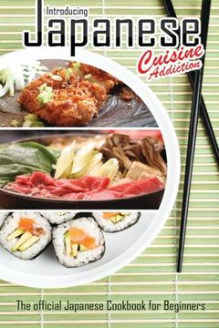 portada Introducing Japanese Cuisine Addiction: The official Japanese Cookbook for Beginners