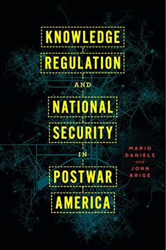 portada Knowledge Regulation and National Security in Postwar America (en Inglés)