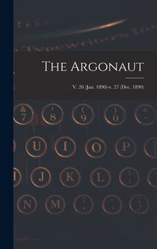 portada The Argonaut; v. 26 (Jan. 1890)-v. 27 (Dec. 1890) (en Inglés)