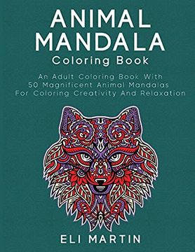 portada Animal Mandala Coloring Book: An Adult Coloring Book With 50 Magnificent Animal Mandalas for Coloring Creativity and Relaxation 