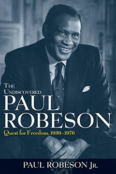 portada The Undiscovered Paul Robeson: Quest for Freedom, 1939 - 1976 (en Inglés)