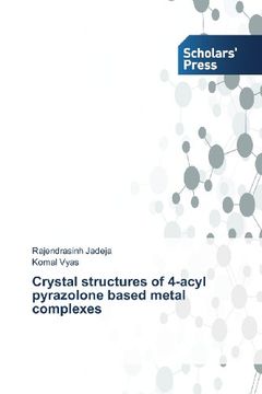 portada Crystal Structures of 4-Acyl Pyrazolone Based Metal Complexes