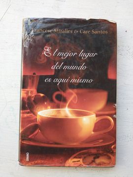 El Mejor Lugar del Mundo Es Aqui Mismo