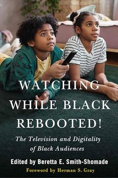 portada Watching While Black Rebooted! The Television and Digitality of Black Audiences (en Inglés)