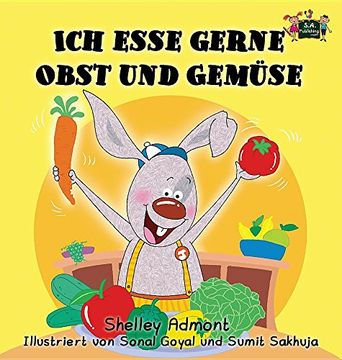portada Ich esse gerne Obst und Gemüse: I Love to Eat Fruits and Vegetables (German Edition) (German Bedtime Collection)