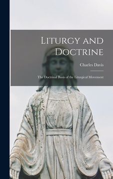 portada Liturgy and Doctrine; the Doctrinal Basis of the Liturgical Movement (en Inglés)