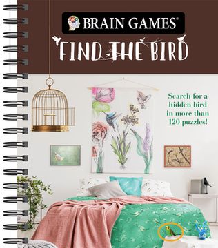 portada Brain Games - Find the Bird: Search for a Hidden Bird in More Than 120 Puzzles! (en Inglés)