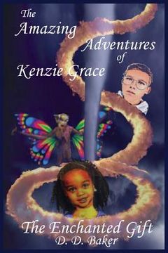 portada The Amazing Adventures of Kenzie Grace: The Enchanted Gift (in English)