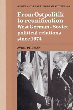 portada From Ostpolitik to Reunification: West German-Soviet Political Relations Since 1974 (Cambridge Russian, Soviet and Post-Soviet Studies) (en Inglés)