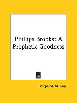 portada phillips brooks: a prophetic goodness (en Inglés)