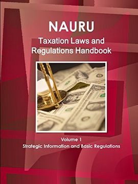 portada Nauru Taxation Laws and Regulations Handbook Volume 1 Strategic Information and Basic Regulations (World law Business Library) (in English)