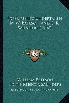 portada experiments undertaken by w. bateson and e. r. saunders (1902) (in English)
