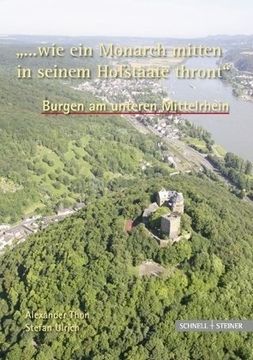 portada Burgen am unteren Mittelrhein: "... wie ein Monarch mitten in seinem Hofstaate thront"