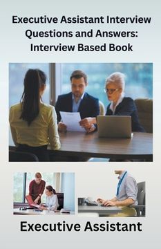 portada Executive Assistant Interview Questions and Answers: Interview-Based Book (en Inglés)