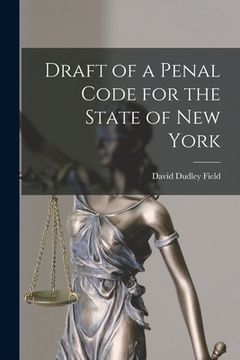 portada Draft of a Penal Code for the State of New York (en Inglés)