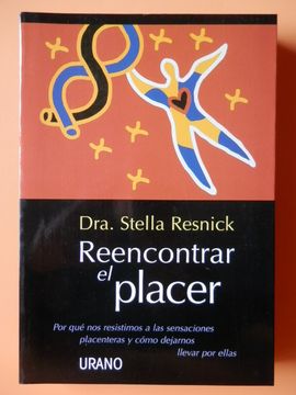 portada Reencontrar El Placer. Por Qué Nos Resistimos A Las Sensaciones Palcenteras Y Cómo Dejarnos Llevar Por Ellas