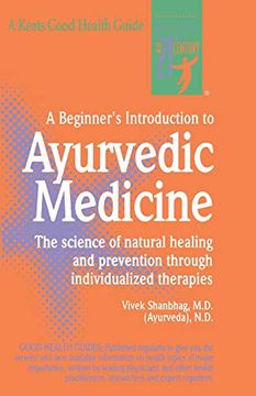 portada A Beginner's Introduction to Ayurvedic Medicine: The Science of Natural Healing and Prevention Through Individualized Therapies (Good Health Guides) (en Inglés)