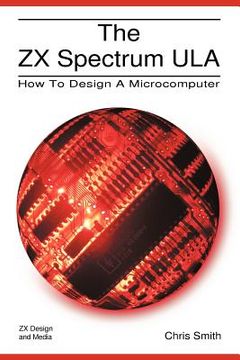 portada the zx spectrum ula: how to design a microcomputer (en Inglés)
