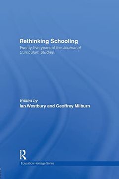 portada Rethinking Schooling: Twenty-Five Years of the Journal of Curriculum Studies (en Inglés)